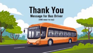 Thank You Message for Bus Driver (400 Ways to Say)